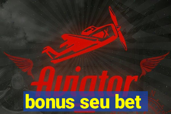 bonus seu bet